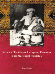 Silken Threads Lacquer Thrones: Lan Na Court Textiles