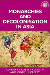 Monarchies and Decolonisation in Asia (Studies in Imperialism) Hardcover